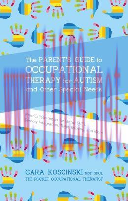 [AME]The Parent's Guide to Occupational Therapy for Autism and Other Special Needs: Practical S...