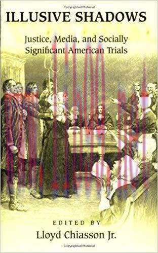 Illusive Shadows: Justice, Media, and Socially Significant American Trials