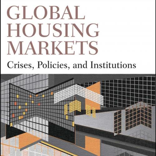 Global housing _ real estate markets, crises, policies, and institutions - Kroll, Cynthia A.,Ed...
