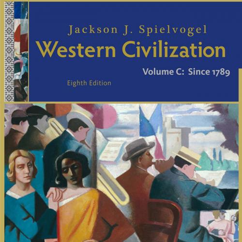 Western Civilization, Vol C_ Since 1789, 8th Ed. - Wei Zhi