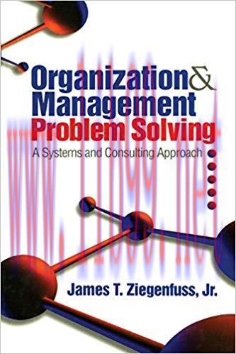(PDF)Organization and Management Problem Solving: A Systems and Consulting Approach 1st Edition