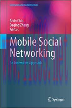 Mobile Social Networking: An Innovative Approach (Computational Social Sciences) 2014 Edition,