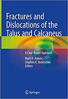 (PDF)Fractures and Dislocations of the Talus and Calcaneus A Case-Based Approach 1st Edition