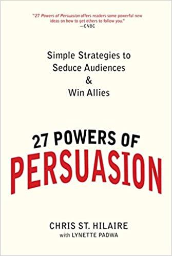 (PDF)27 Powers of Persuasion Simple Strategies to Seduce Audiences & Win Allies