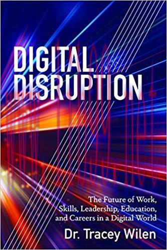 (PDF)Digital Disruption: The Future of Work, Skills, Leadership, Education, and Careers in a Di...