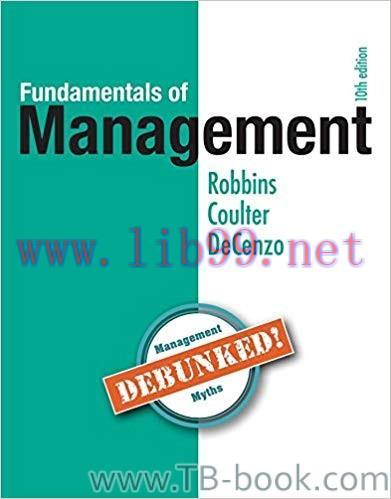 Fundamentals of Management: Essential Concepts and Applications 10th Edition by Stephen P. Robb...