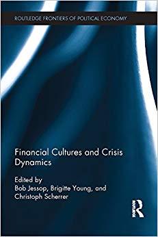 (PDF)Financial Cultures and Crisis Dynamics (Routledge Frontiers of Political Economy) 1st Edit...