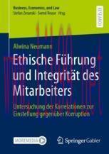 [PDF]Ethische F&uuml;hrung und Integrit&auml;t des Mitarbeiters: Untersuchung der Korrelationen zur Einst...