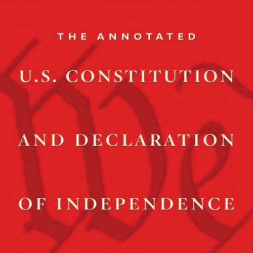 Annotated U.S. Constitution and Declaration of Independence, The - Jack N. Rakove
