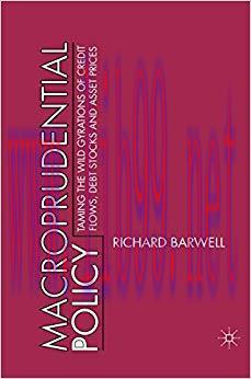 (PDF)Macroprudential Policy: Taming the wild gyrations of credit flows, debt stocks and asset p...