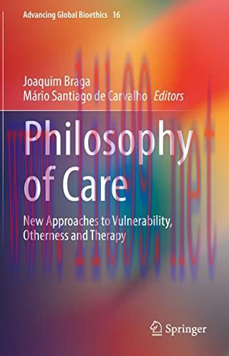 [AME]Philosophy of Care: New Approaches to Vulnerability, Otherness and Therapy (Advancing Glob...
