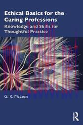 [AME]Ethical Basics for the Caring Professions : Knowledge and Skills for Thoughtful Practice (...