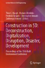 [PDF]Construction in 5D: Deconstruction, Digitalization, Disruption, Disaster, Development: Pro...