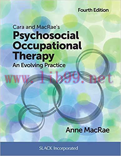 [PDF]Cara and MacRae&rsquo;s Psychosocial Occupational Therapy Fourth Edition