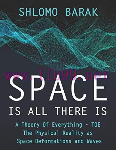 [FOX-Ebook]Space is all there is: The Physical Reality as space deformations and waves