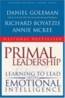 Primal Leadership-Learning to Lead with Emotional Intelligence