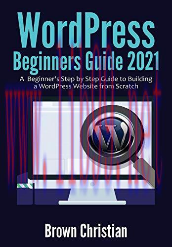 [FOX-Ebook]WordPress Beginners Guide 2021: A Beginner's Step by Step Guide to Building a WordPr...