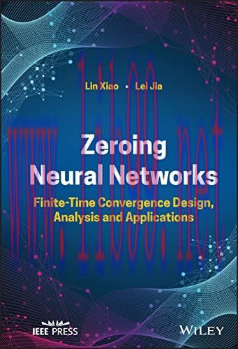 [FOX-Ebook]Zeroing Neural Networks: Finite-time Convergence Design, Analysis and Applications