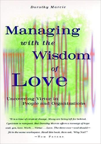 (PDF)Managing with the Wisdom of Love: Uncovering Virtue in People and Organizations 1st Editio...