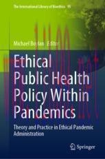 [PDF]Ethical Public Health Policy Within Pandemics: Theory and Practice in Ethical Pandemic Adm...