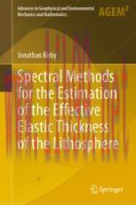 [PDF]Spectral Methods for the Estimation of the Effective Elastic Thickness of the Lithosphere