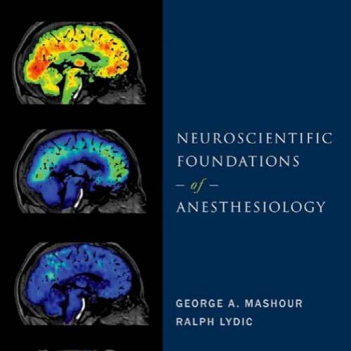 Neuroscientific Foundations of Anesthesiology