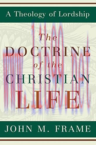 (PDF)The Doctrine of the Christian Life (A Theology of Lordship)
