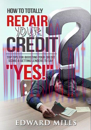 (PDF)How to Totally Repair Your Credit: Top Tips for Boosting Your Credit Score & Getting Lende...