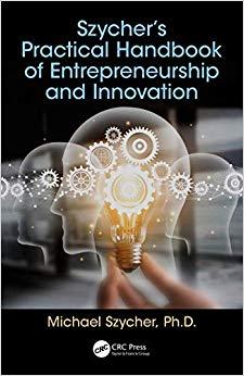 (PDF)Szycher&rsquo;s Practical Handbook of Entrepreneurship and Innovation 1st Edition