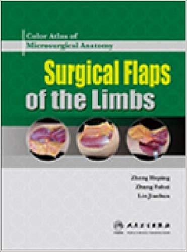 Color Atlas of Microsurgical Anatomy - Surgical Flaps of the Limbs