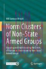 [PDF]Norm Clusters of Non-State Armed Groups: Mapping and Understanding the Limits of Warfare a...