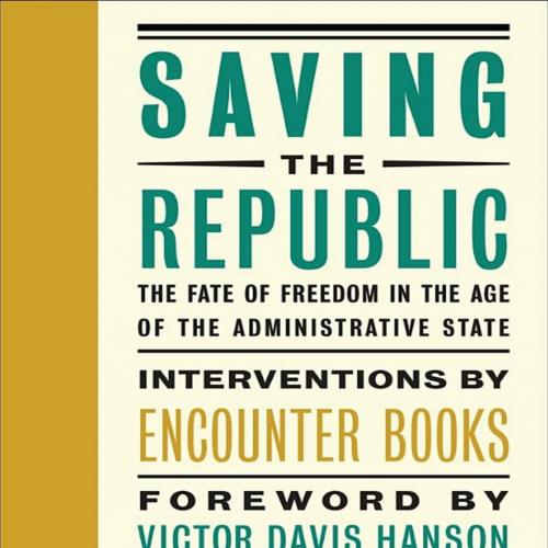 Saving the Republic-Foreword by Victor Davis Hanson & Edited by Roger Kimball-