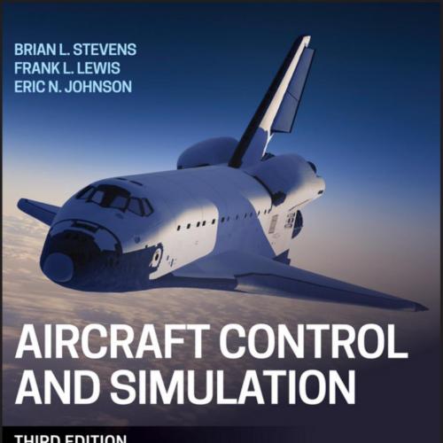 Aircraft Control and Simulation Dynamics,Controls Design,and Autonomous Systems - Brian L. Stev...