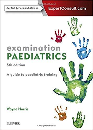 Examination Paediatrics-A guide to paediatric training, 5e