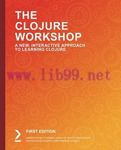 [FOX-Ebook]The Clojure Workshop: A New, Interactive Approach to Learning Clojure