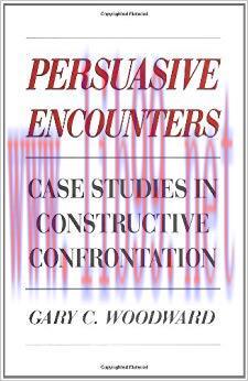 Persuasive Encounters: Case Studies in Constructive Confrontation