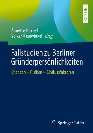 Fallstudien zu Berliner Gr&uuml;nderpers&ouml;nlichkeiten