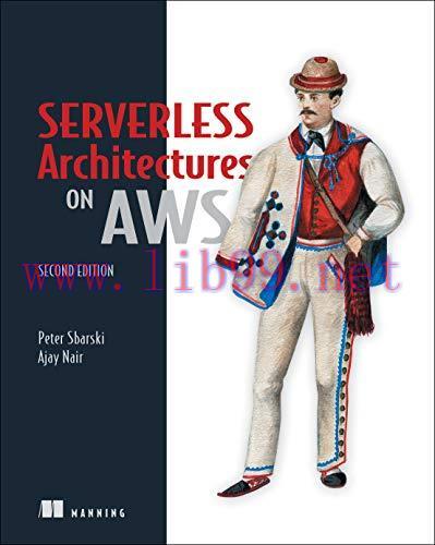 [FOX-Ebook]Serverless Architectures on AWS, 2nd Edition