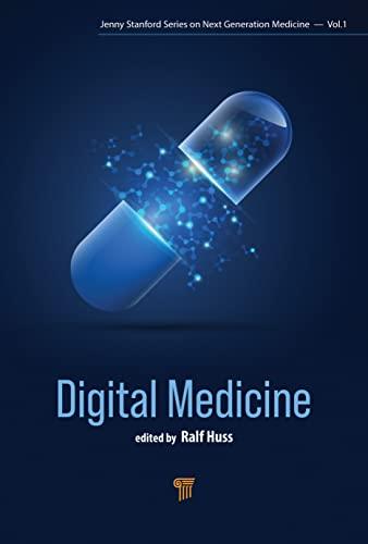 Digital Medicine Bringing Digital Solutions to Medical Practice 1st Edition