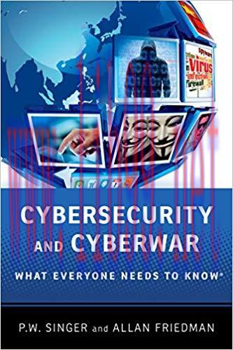 Cybersecurity and Cyberwar: What Everyone Needs to Know&reg; 1st Edition,