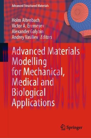 Advanced Materials Modelling for Mechanical, Medical and Biological Applications