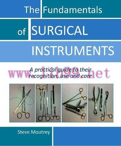 [AME]Fundamentals of Surgical Instruments: A Practical Guide to Their Recognition, Use and Care...