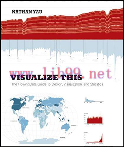 Visualize This: The FlowingData Guide to Design, Visualization, and Statistics 1st Edition,