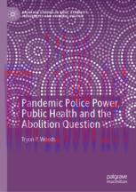 [PDF]Pandemic Police Power, Public Health and the Abolition Question