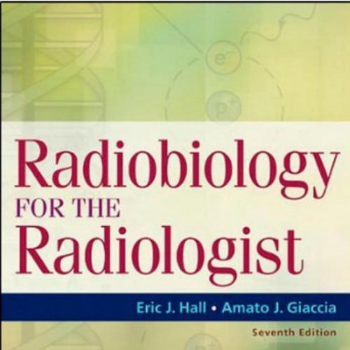 Radiobiology for the Radiologist, 7E (2012)