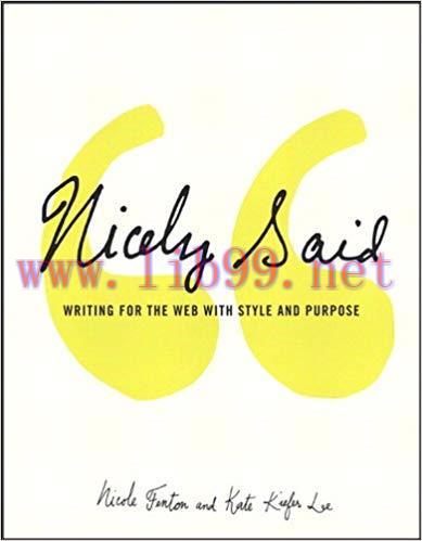 Nicely Said: Writing for the Web with Style and Purpose (Voices That Matter) 1st Edition,