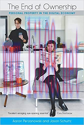 The End of Ownership: Personal Property in the Digital Economy (Information Society Series)