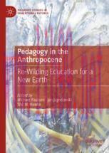 [PDF]Pedagogy in the Anthropocene : Re-Wilding Education for a New Earth