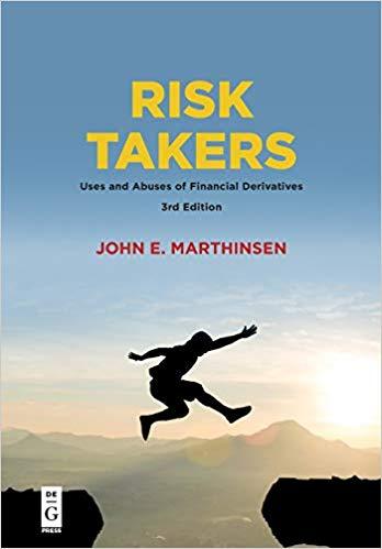 Risk Takers Uses and Abuses of Financial Derivatives, Third Edition