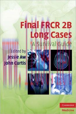 [AME]Final FRCR 2B Long Cases: A Survival Guide (Original PDF)